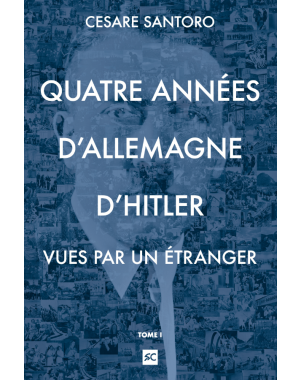 Quatre années d'Allemagne d'Hitler (tome 1)