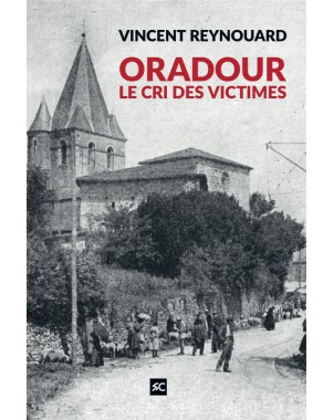 Oradour-sur-Glane: le cri des victimes